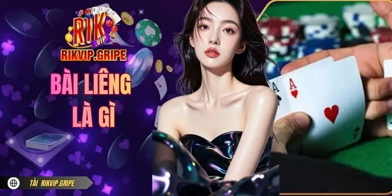 Bài Liêng Là Gì - Tìm Hiểu Luật Chơi, Kinh Nghiệm Thắng