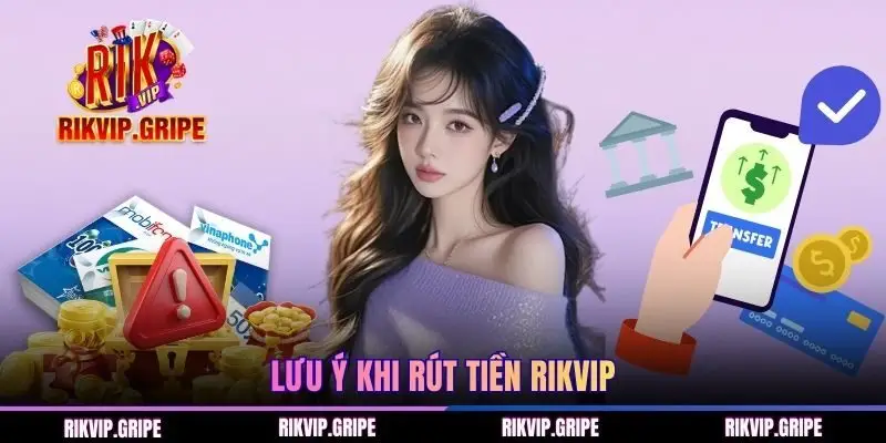 Các lưu ý quan trọng khi thực hiện giao dịch RIKVIP