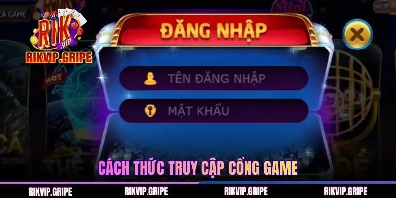 Cách thức truy cập cổng game