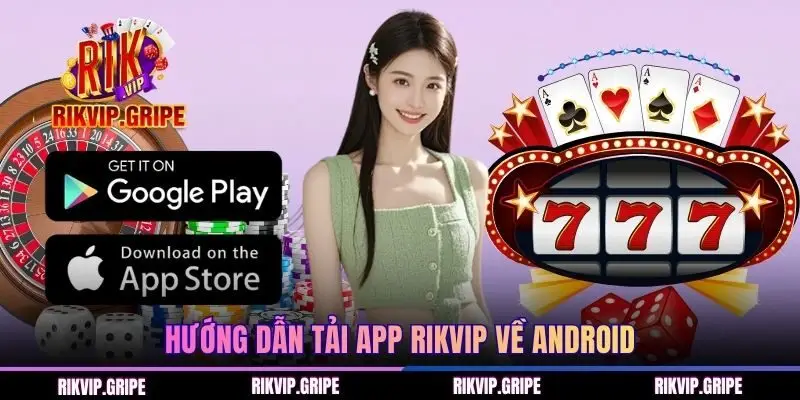 Hướng dẫn tải app RIKVIP về hệ điều hành Android