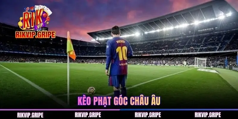 Kèo phạt góc châu Âu dễ đặt cược