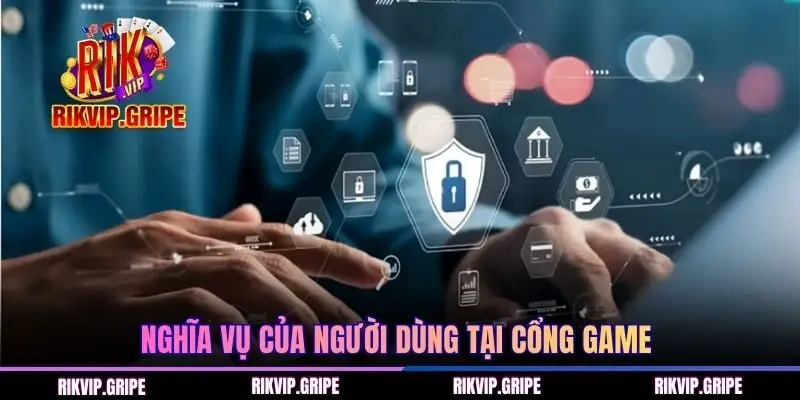 Nghĩa vụ của người dùng tại cổng game