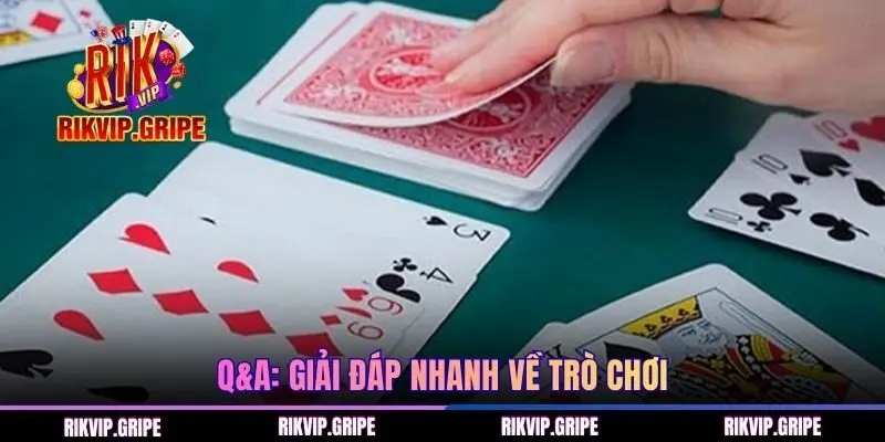 Q&A: Giải đáp nhanh về trò chơi