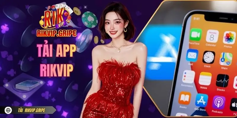 Tải App RIKVIP- Giải Trí Chơi Game Trên Điện Thoại Miễn Phí