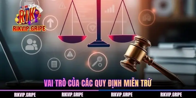 Vai trò của các quy định miễn trừ